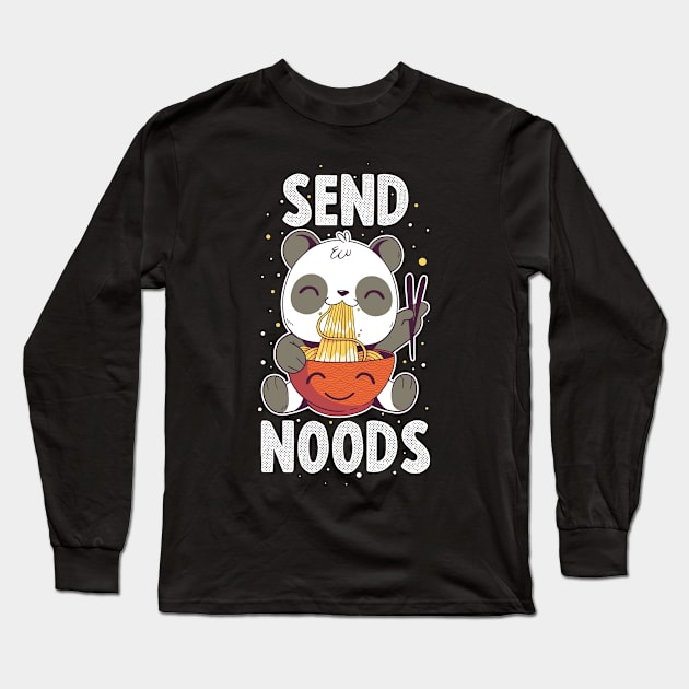 Send Noods Funny Ramen Gift Long Sleeve T-Shirt by CatRobot